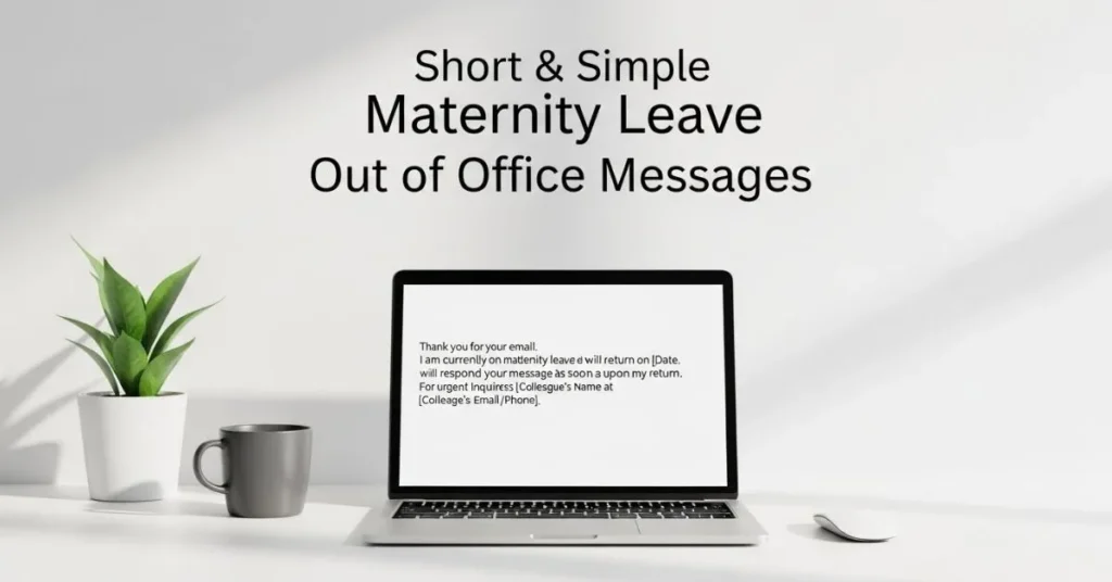 Short and Simple Maternity Leave Out of Office Messages