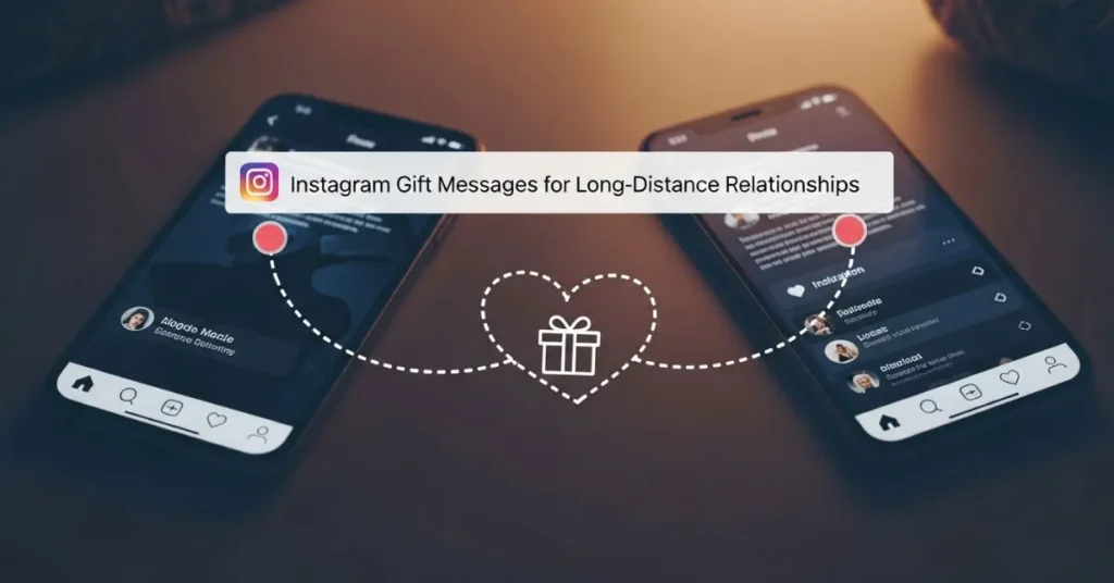 Instagram Gift Messages For Long-Distance Relationships