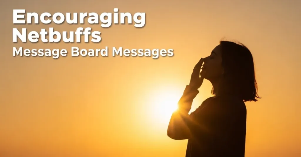 Encouraging Netbuffs Message Board Messages